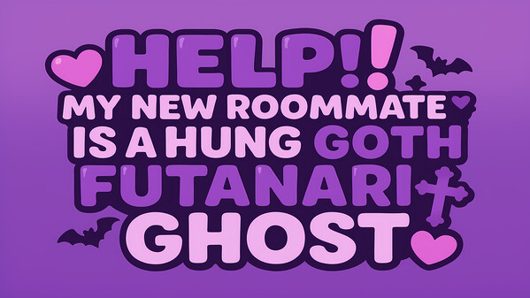HELP! My New Roommate is a Hung Goth Futanari Ghost ! trailer thumbnail
