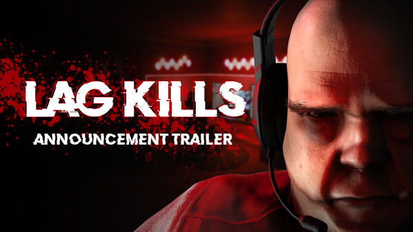 LAG KILLS - Announcement Trailer trailer thumbnail