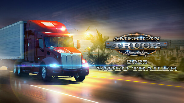 American Truck Simulator - 2025 Video Trailer trailer thumbnail