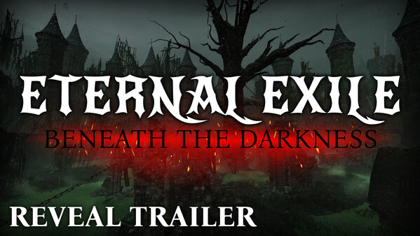 ETERNAL EXILE: BEANEATH THE DARKNESS - Reveal Trailer trailer thumbnail