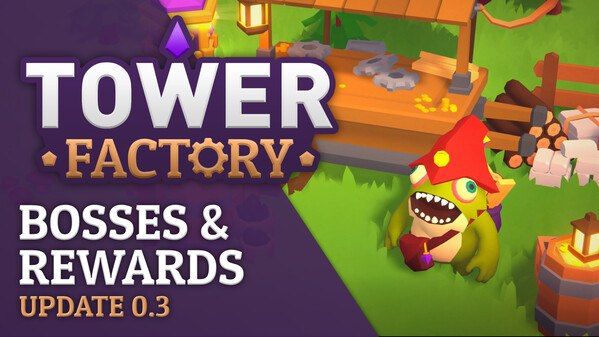 Tower Factory: Bosses & Rewards (update v0.3) trailer thumbnail