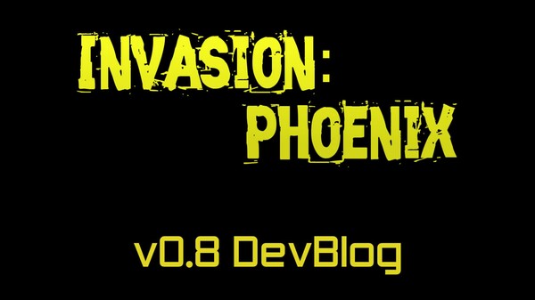 Invasion: Phoenix v0.8 Dev Blog trailer thumbnail