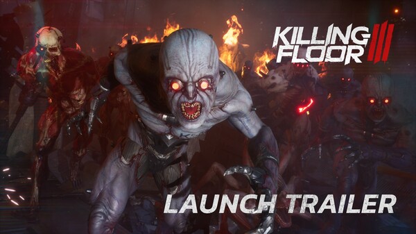 Killing Floor 3 - Launch Trailer trailer thumbnail