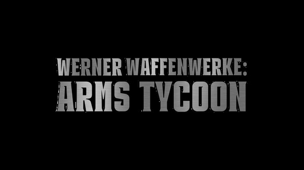 Werner Waffenwerke: Arms Tycoon Teaser trailer thumbnail
