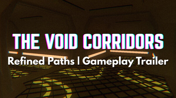 The Void Corridors: Refined Paths | Gameplay Trailer trailer thumbnail
