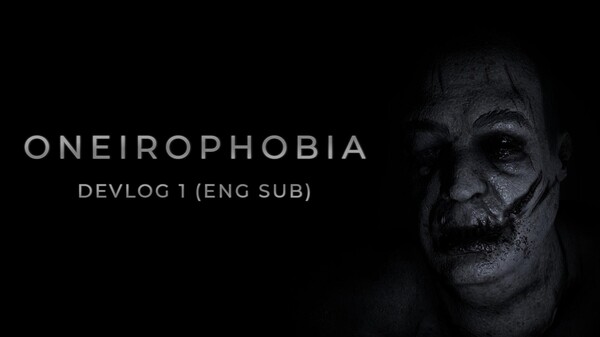 Oneirophobia - Devlog 1 (ENG SUB) trailer thumbnail