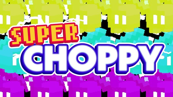 Super Choppy! Demo Preview Trailer trailer thumbnail