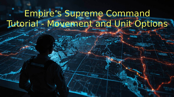 Empire’s Supreme Command Tutorial - Movement and Unit Options trailer thumbnail