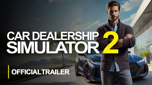 Car Dealership Simulator 2 Gameplay Trailer trailer thumbnail