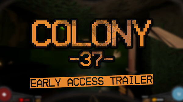 Colony 37 - Early Access Trailer trailer thumbnail