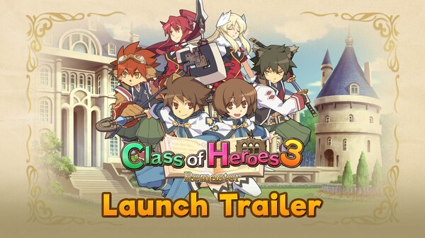 Class of Heroes 3 Remaster | Launch Trailer trailer thumbnail