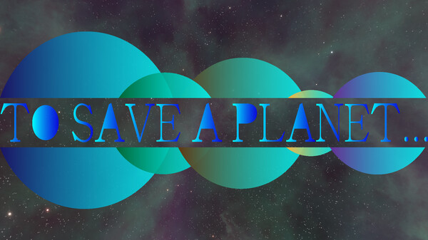 To Save A Planet (Main Trailer) trailer thumbnail