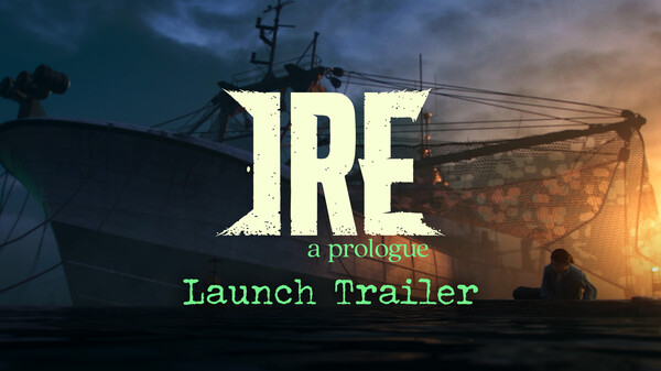 Ire: A Prologue - Official Launch Trailer trailer thumbnail