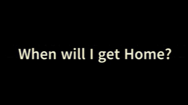 When will I get Home? trailer trailer thumbnail