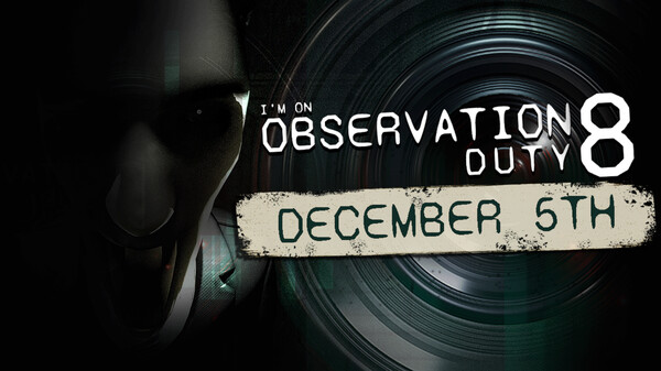 I'm on Observation Duty 8 | Coming December 5th trailer thumbnail