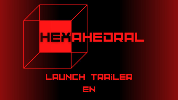 Hexahedral - Launch trailer (EN) trailer thumbnail