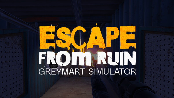 Escape from Ruin: Greymart Simulator - GamePlay trailer thumbnail