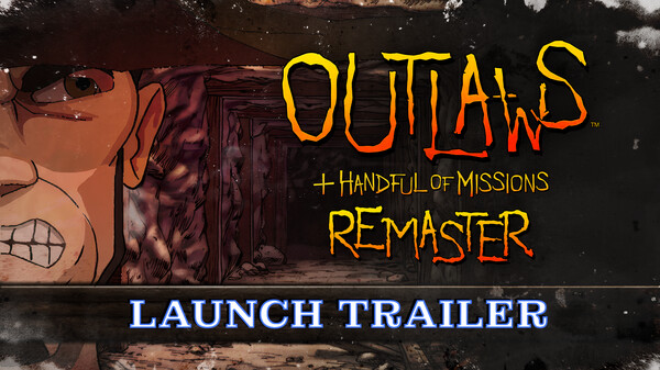Outlaws + Handful of Missions: Remaster - Launch Trailer trailer thumbnail
