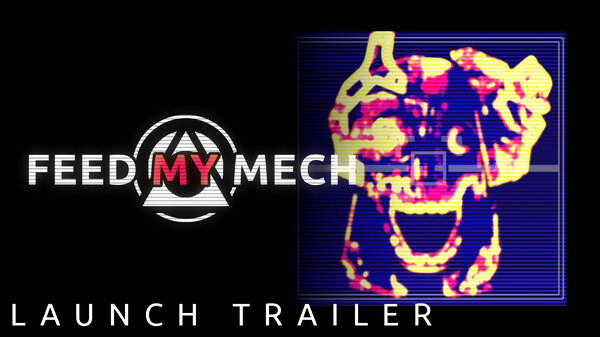 FEED MY MECH | Launch Trailer trailer thumbnail