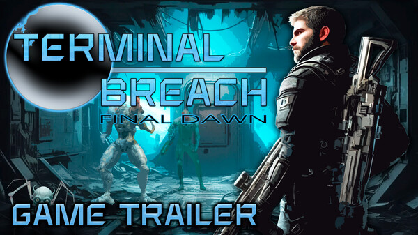 Terminal Breach: FInal Dawn Game Trailer trailer thumbnail