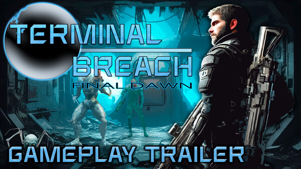 Terminal Breach: FInal Dawn Gameplay/Action Trailer trailer thumbnail