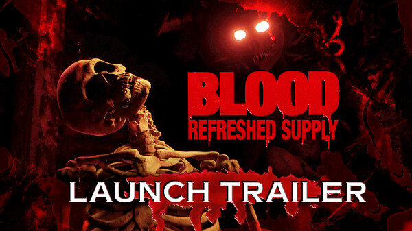 Blood: Refreshed Supply™ - Launch Trailer trailer thumbnail
