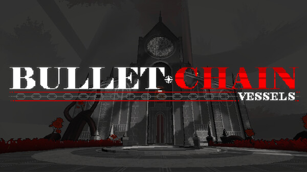 BULLET CHAIN - Vessels (Early Access) trailer thumbnail