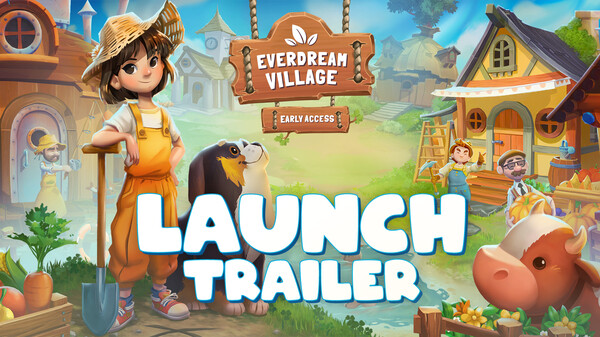 Everdream Village - Early Access Launch Trailer trailer thumbnail