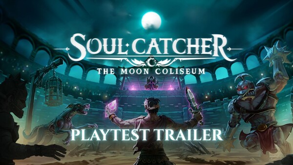 Soul Catcher: The Moon Coliseum - Playtest Trailer trailer thumbnail