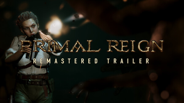 Primal Reign Remaster Trailer trailer thumbnail