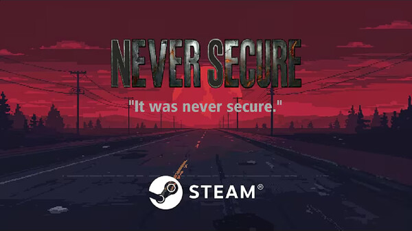  Never Secure – It Was Never Secure | Steam Next Fest Teaser trailer thumbnail