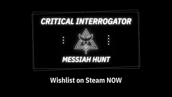 Critical Interrogator: Messiah Hunt (Trailer) trailer thumbnail