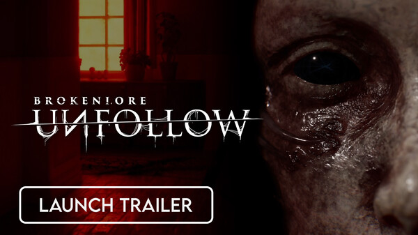 BrokenLore: UNFOLLOW - Official Launch Trailer (2026) trailer thumbnail