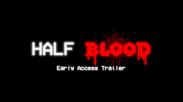 HALF BLOOD (Early Access Trailer) trailer thumbnail