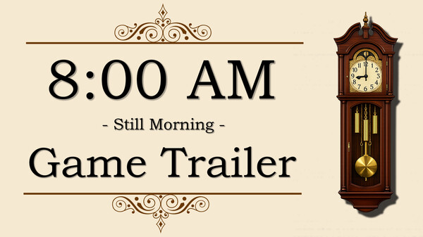 8:00 AM : Still Morning｜Game Trailer trailer thumbnail