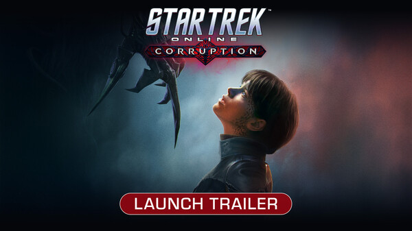 Star Trek Online: Corruption- Official Launch Trailer trailer thumbnail