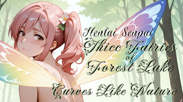 Hentai Senpai Thicc Fairies of Forest Lake - Curves Like Nature DLC Trailer trailer thumbnail