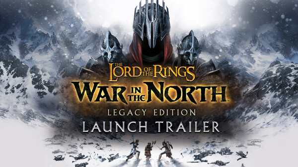 The Lord of the Rings: War in the North - Legacy Edition Launch Trailer trailer thumbnail