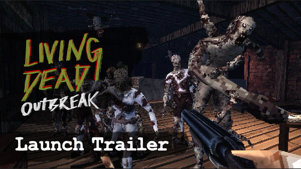 Launch Trailer - Living Dead Outbreak trailer thumbnail