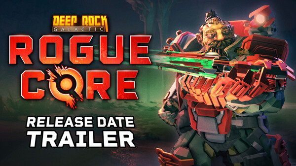 Deep Rock Galactic: Rogue Core - Early Access Release Date Trailer trailer thumbnail