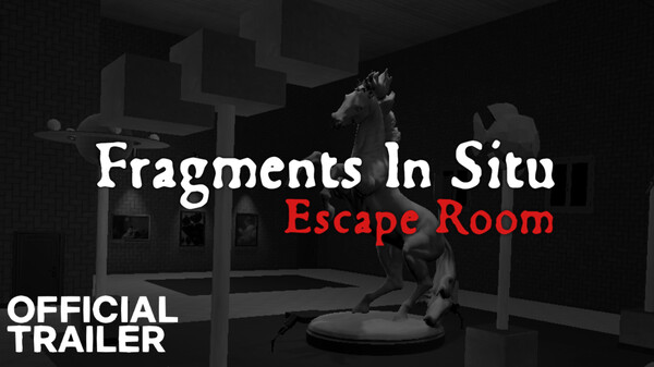 [TRAILER] Fragments In Situ: Escape Room trailer thumbnail