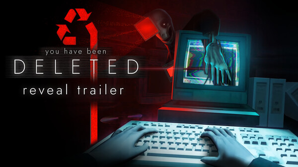 You Have Been Deleted | Reveal Trailer trailer thumbnail