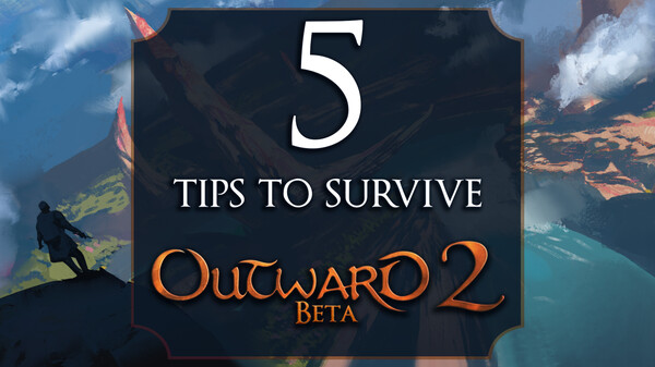 5 tips to play Outward 2 trailer thumbnail