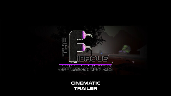The Fibrous - Cinematic Trailer trailer thumbnail