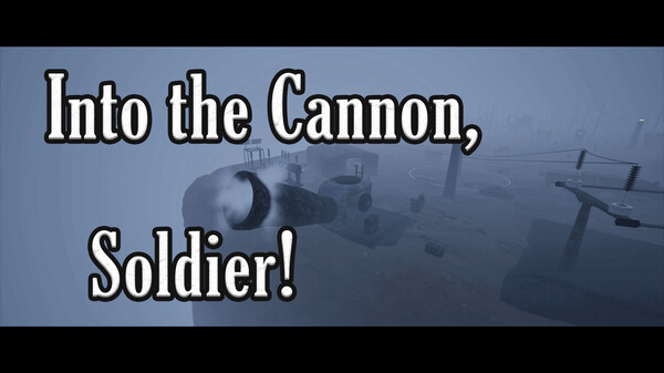 Into the Cannon, Soldier! trailer thumbnail