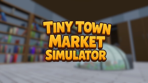 TRAILER Tiny Town Market Simulator (NOW AVAILABLE ON STEAM) trailer thumbnail