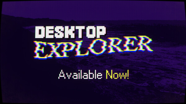 Desktop Explorer - Launch Trailer trailer thumbnail