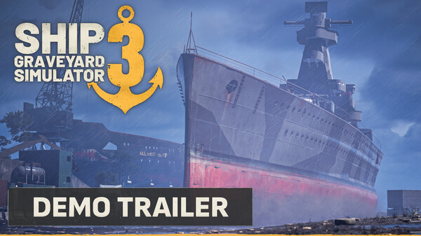 Ship Graveyard Simulator 3 - Single Player Demo Trailer trailer thumbnail