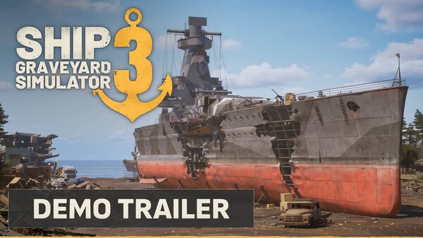 Ship Graveyard Simulator 3 Demo - Gameplay Trailer trailer thumbnail