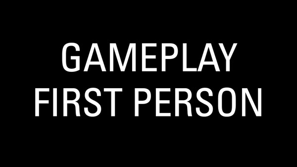 Gameplay - First Person trailer thumbnail